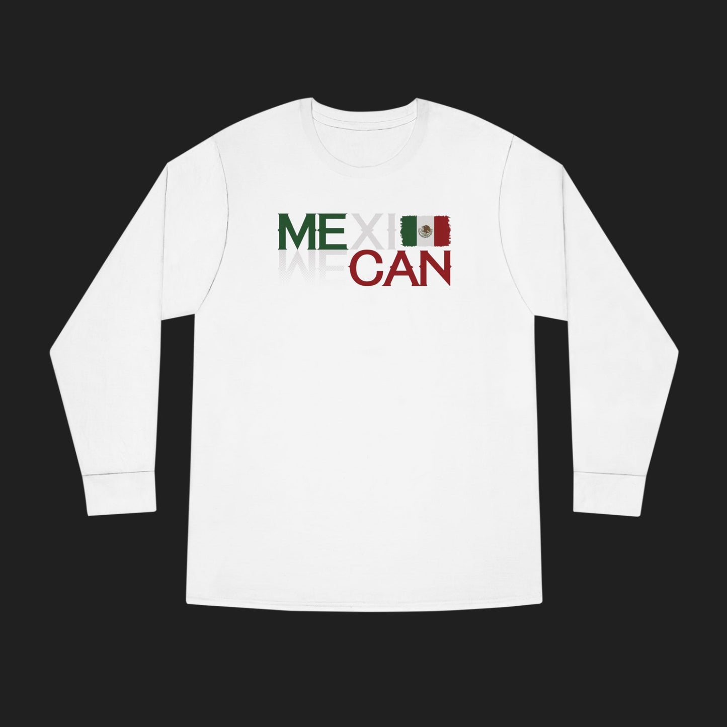 "WE CAN" (MEXICAN) LONG SLEEVE TEE
