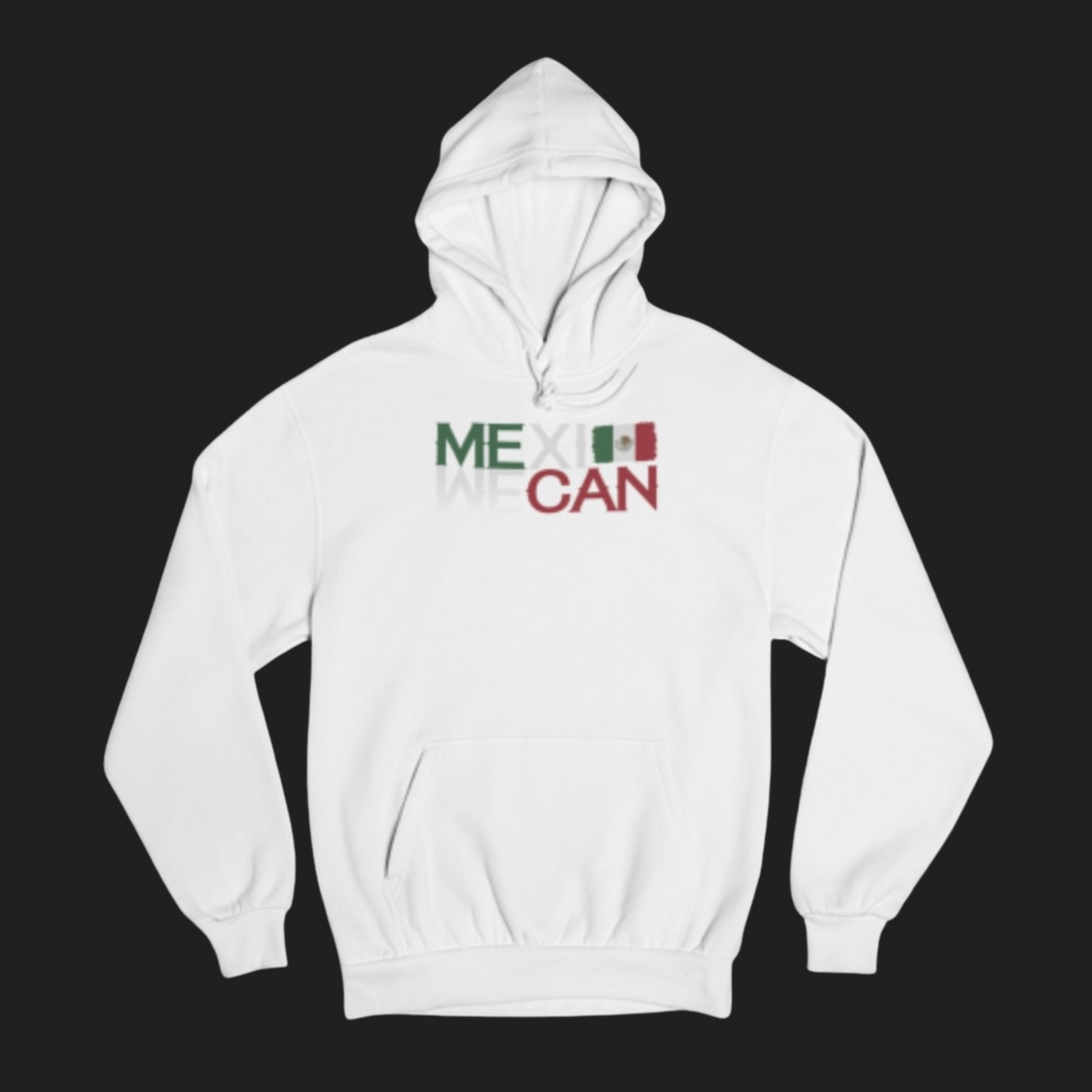 "WE CAN" (MEXICAN) HOODIE
